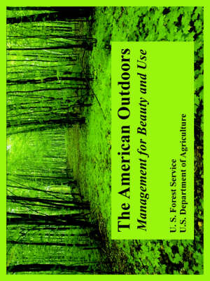 The American Outdoors: Management for Beauty and Use by S Forest Service U S Forest Service image