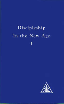 Discipleship in the New Age, Vol. 1: v. 1 by Alice A. Bailey image