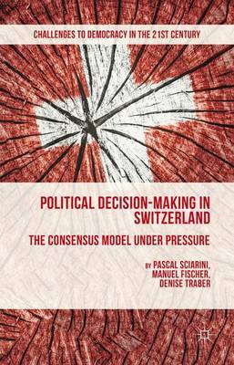 Political Decision-Making in Switzerland on Hardback by P. Sciarini