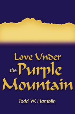 Love Under the Purple Mountain by Todd W. Hamblin image