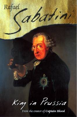 King in Prussia on Paperback by Rafael Sabatini