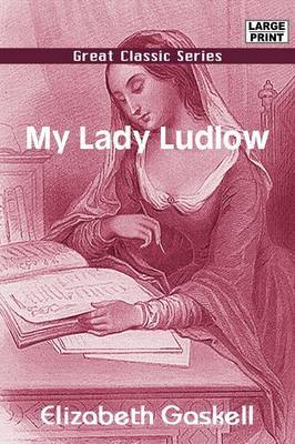 My Lady Ludlow by Elizabeth Cleghorn Gaskell image