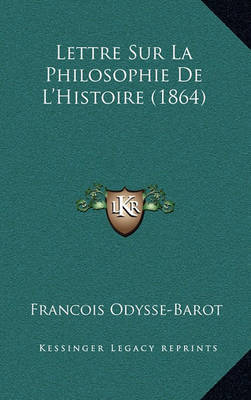 Lettre Sur La Philosophie de L'Histoire (1864) by Francois Odysse-Barot image