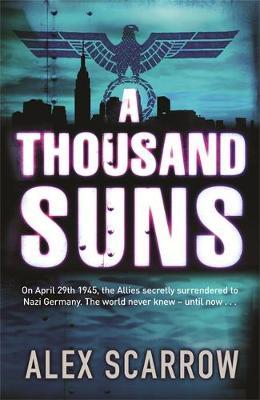 A Thousand Suns by Alex Scarrow