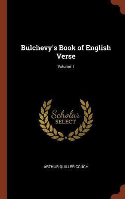 Bulchevy's Book of English Verse; Volume 1 on Hardback by Arthur Quiller Couch