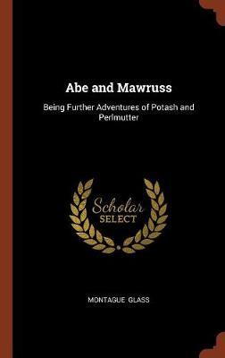 Abe and Mawruss on Hardback by Montague Glass