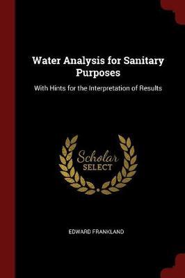 Water Analysis for Sanitary Purposes by Edward Frankland image