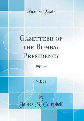 Gazetteer of the Bombay Presidency, Vol. 23 by James M Campbell image