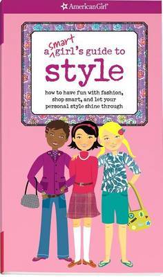 A Smart Girl's Guide to Style: How to Have Fun with Fashion, Shop Smart, and Let Your Personal Style Shine Through by Sharon Miller Cindrich image