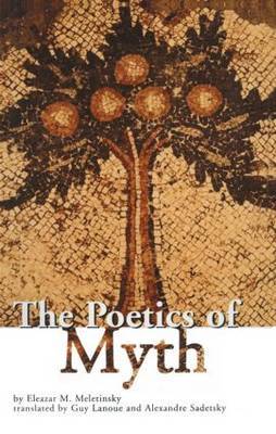 The Poetics of Myth by Eleazar M. Meletinsky image