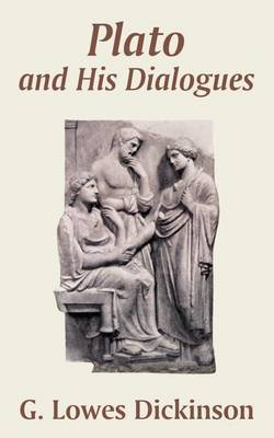 Plato and His Dialogues by G.Lowes Dickinson image