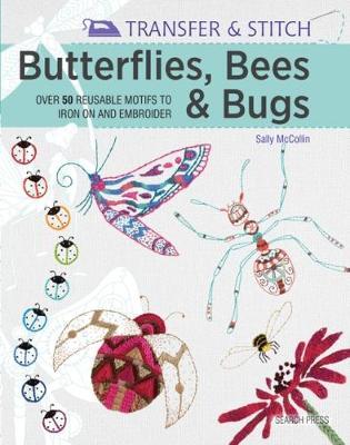 Transfer & Stitch: Butterflies, Bees & Bugs by Sally McCollin image