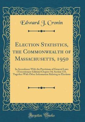 Election Statistics, the Commonwealth of Massachusetts, 1950 by Edward J Cronin image