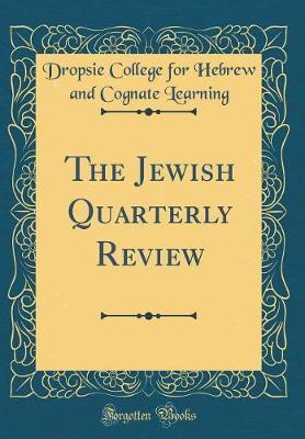 The Jewish Quarterly Review (Classic Reprint) by Dropsie College for Hebrew and Learning image