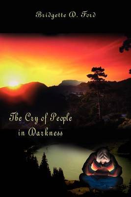 The Cry of People in Darkness by Bridgette D. Ford image