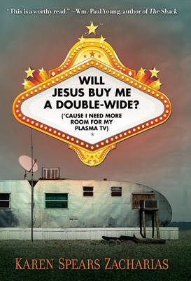Will Jesus Buy Me a Double-wide? by Karen Spears Zacharias image