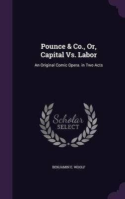 Pounce & Co., Or, Capital vs. Labor by Benjamin E Woolf image