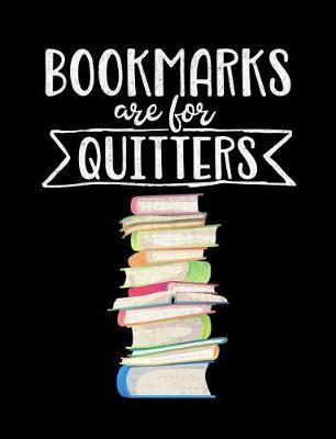 Bookmarks Are for Quitters by Reader Inspiration Press image