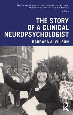The Story of a Clinical Neuropsychologist by Barbara A Wilson image