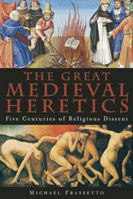 The Great Medieval Heretics by Michael Frassetto image