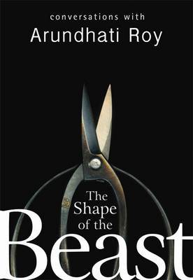 The Shape Of The Beast by Arundhati Roy image