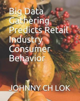 Big Data Gathering Predicts Retail Industry Consumer Behavior by Johnny Ch Lok image
