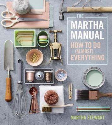 Martha Manual: How to do (Almost) Everything by Martha Stewart image