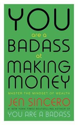You Are a Badass at Making Money by Jen Sincero image