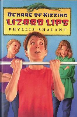 Beware of Kissing Lizard Lips by Phyllis Shalant image