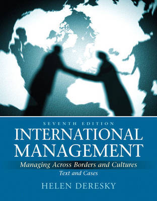 International Management: Managing Across Borders and Cultures, Text and Cases on Hardback by Helen Deresky