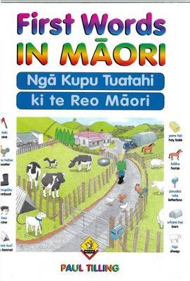 First Words in Maori: Nga Kupu Tuatahi ki te Reo Maori by Paul Tilling image
