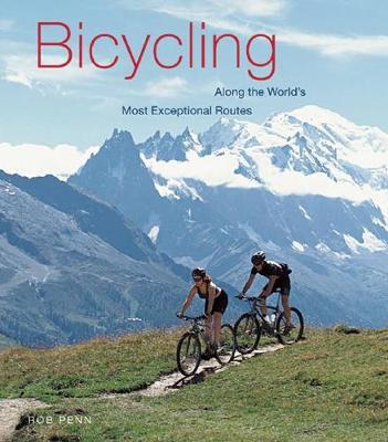 Bicycling Along The World's Most Exceptional Routes by Rob Penn image