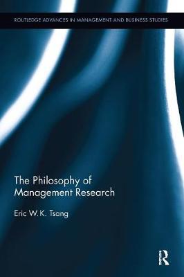 The Philosophy of Management Research by Eric W.K. Tsang image