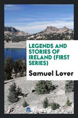 Legends and Stories of Ireland (First Series) by Samuel Lover image