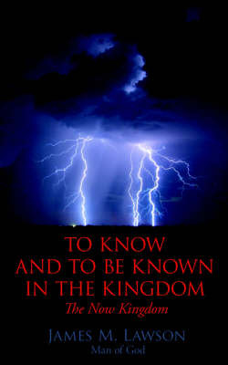 To Know and to be Known in the Kingdom by James, M. Lawson image