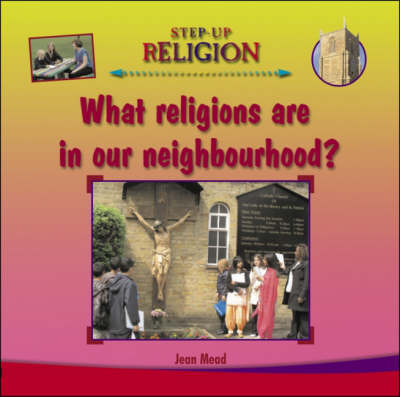 What Religions are in Our Neighbourhood? on Hardback by Jean Mead