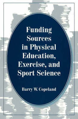 Funding Sources in Physical Education, Exercise & Sport Science by Barry W. Copeland image