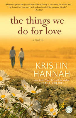 The Things We Do for Love by Kristin Hannah image