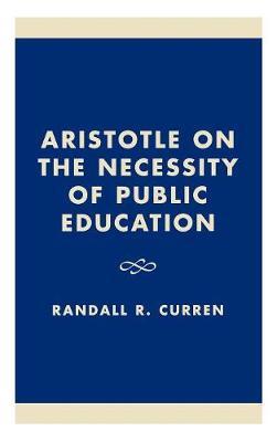 Aristotle on the Necessity of Public Education by Randall R Curren image