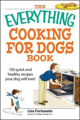 The Everything Cooking for Dogs Book by Lisa Fortunato image