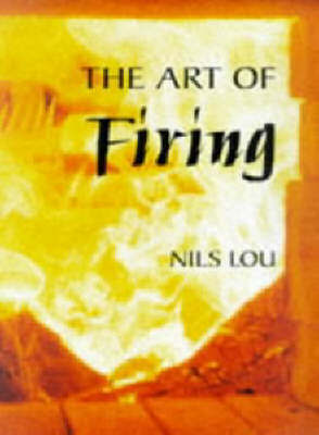 Art of Firing on Paperback by Nils Lou