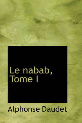 Le Nabab, Tome I by Alphonse Daudet image