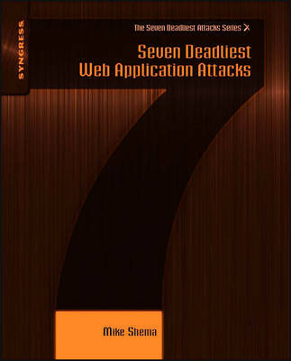 Seven Deadliest Web Application Attacks by Mike Shema image