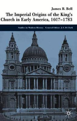 The Imperial Origins of the King's Church in Early America 1607-1783 image