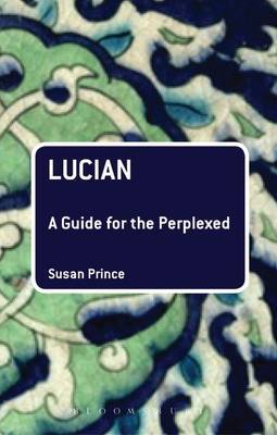 Lucian: A Guide for the Perplexed by Susan Prince image
