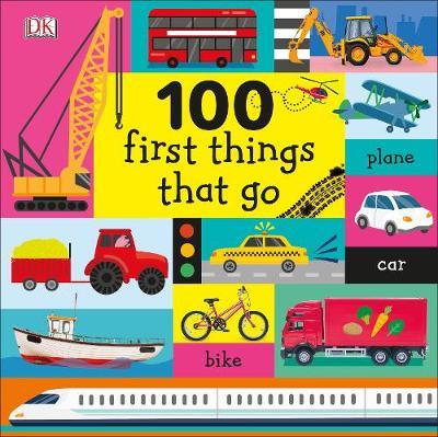 100 First Things That Go by DK image