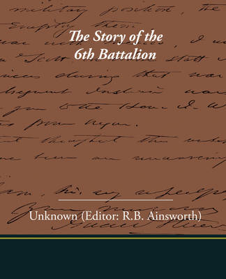 The Story of the 6th Battalion by unknown image
