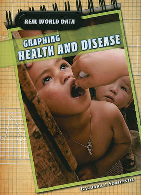 Graphing Health and Disease on Paperback by Barbara A Somervill