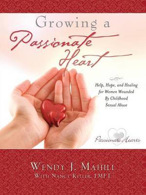 Growing a Passionate Heart by Wendy J Mahill image