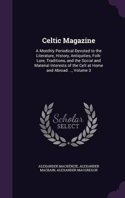 Celtic Magazine on Hardback by Alexander MacKenzie